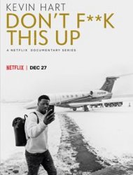 Voir Kevin Hart: Don't F**k This Up en streaming