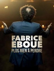Voir Fabrice Eboué - Plus rien à perdre en streaming