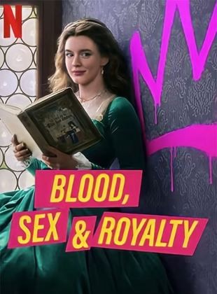 Voir Blood, Sex & Royalty en streaming