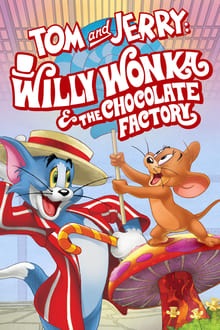 Voir Tom And Jerry: Willy Wonka And The Chocolate Factory en streaming