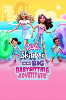 Voir Barbie: Skipper and the Big Babysitting Adventure en streaming