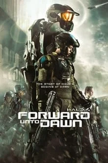 Voir Halo 4 - Forward Unto Dawn en streaming